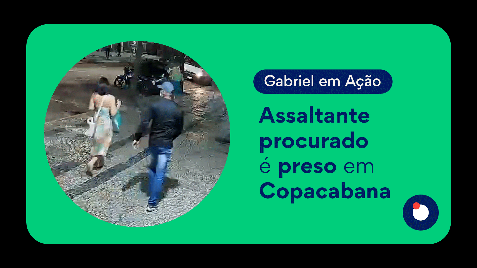 Assaltante procurado é preso em Copacabana